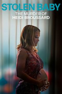 Stolen Baby: The Murder of Heidi Broussard