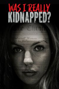 Was I Really Abducted?